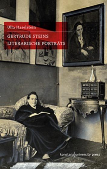 Ulla Haselstein: Gertrude Steins literarische Porträts